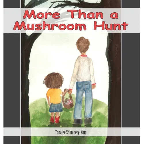 More Than a Mushroom Hunt - Hardcover