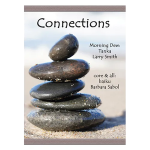 Connections: Morning Dew: Tanka and Core & All: Haiku - Paperback