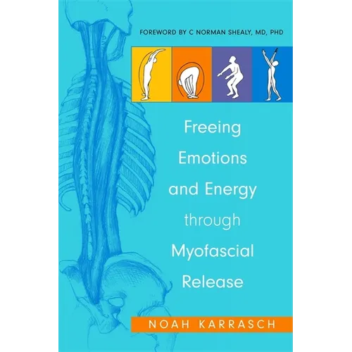 Freeing Emotions and Energy Through Myofascial Release - Paperback