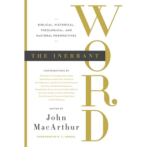 The Inerrant Word: Biblical, Historical, Theological, and Pastoral Perspectives - Paperback