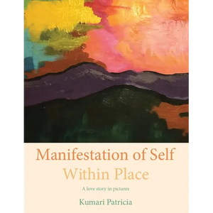 Manifestation of Self Within Place - Paperback