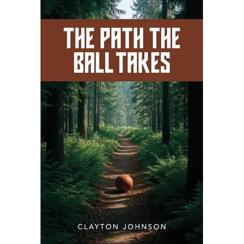 The Path the Ball Takes - Paperback