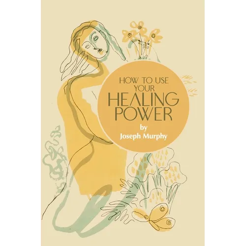 How to Use Your Healing Power