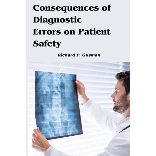 Consequences of Diagnostic Errors on Patient Safety - Paperback