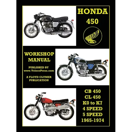 HONDA 450 WORKSHOP MANUAL CB450 & CL450 K0 to K7 4 SPEED & 5 SPEED 1965-1974 - Paperback