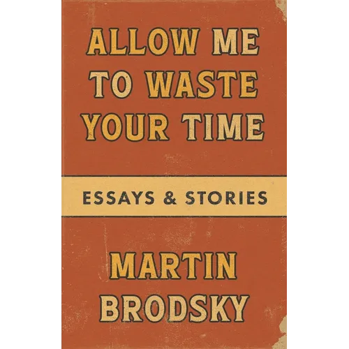 Allow Me To Waste Your Time - Paperback