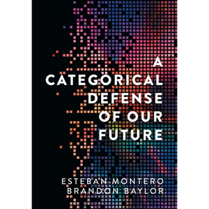 A Categorical Defense of Our Future - Hardcover