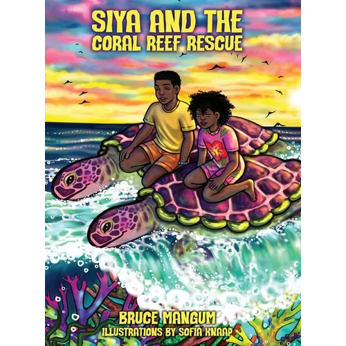 Siya and the Coral Reef Rescue - Hardcover