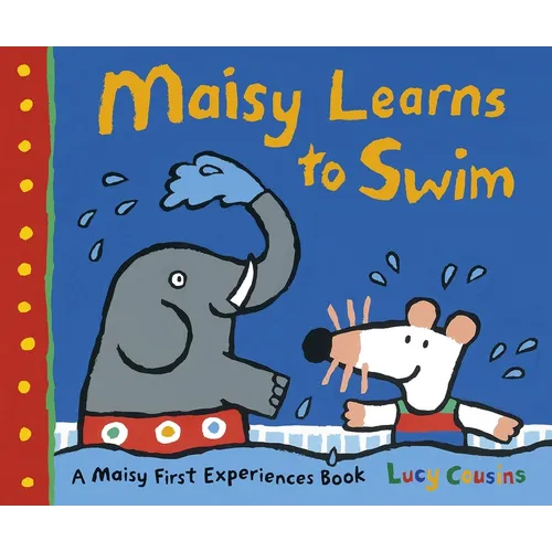 Maisy Learns to Swim: A Maisy First Experience Book - Paperback