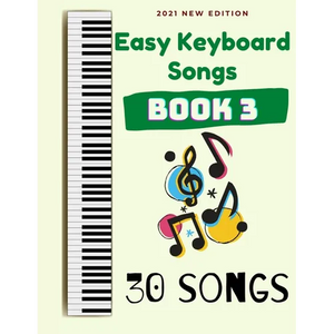 Easy Keyboard Songs: Book 3: 30 Songs - Paperback