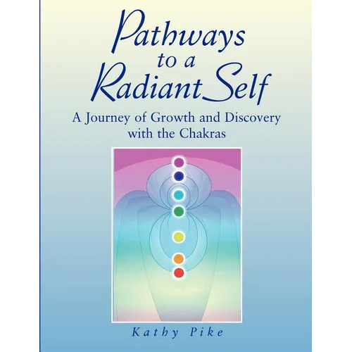 Pathways to a Radiant Self - Paperback