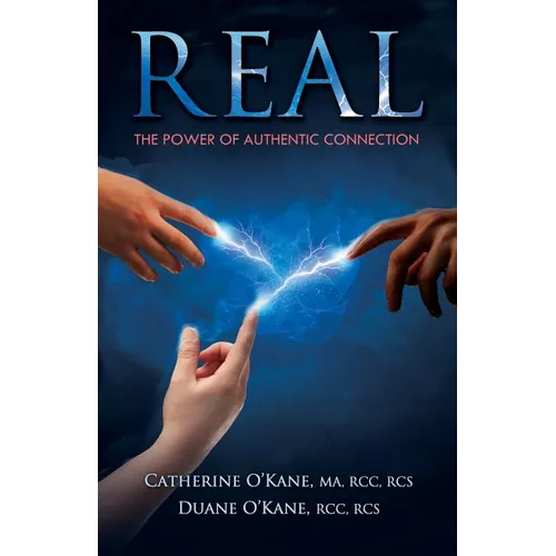 Real: The Power of Authentic Connection - Paperback