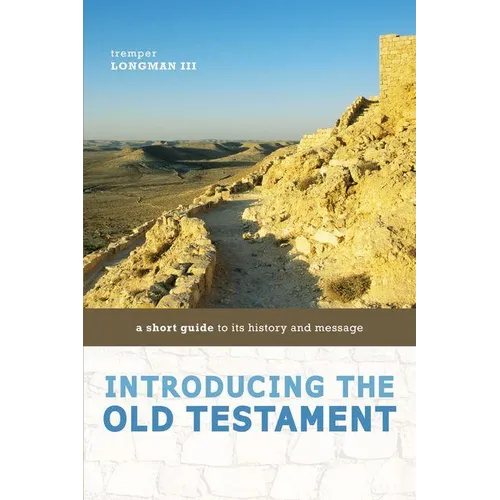 Introducing the Old Testament: A Short Guide to Its History and Message - Paperback
