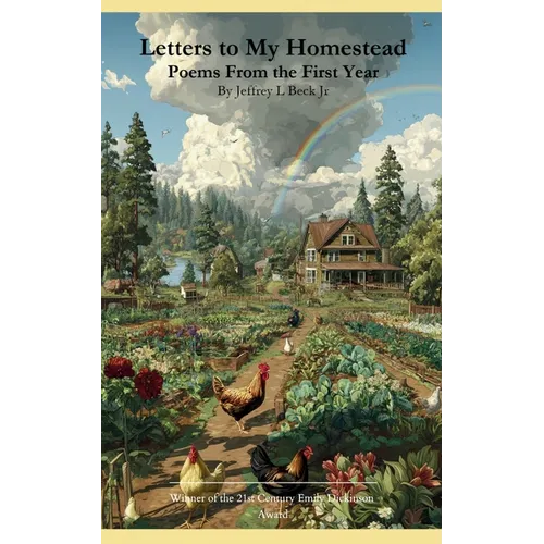 Letters to My Homestead Poems From the First Year - Paperback
