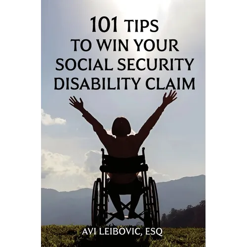 101 Tips to Win Your Social Security Disability Claim - Paperback