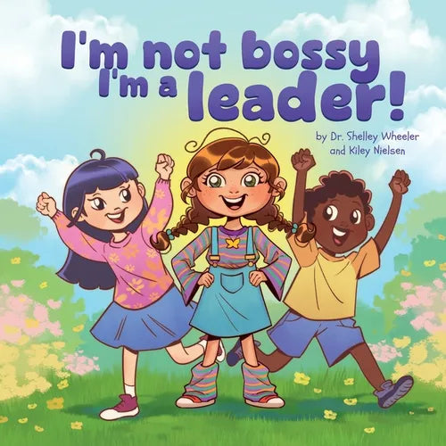 I'm Not Bossy, I'm a Leader! - Paperback
