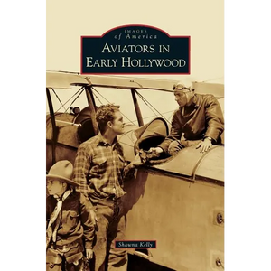 Aviators in Early Hollywood - Hardcover