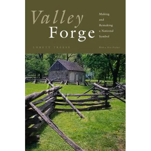 Valley Forge: Making and Remaking a National Symbol - Paperback