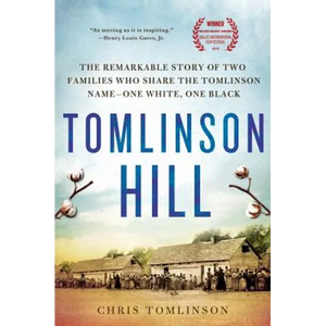 Tomlinson Hill: The Remarkable Story of Two Families Who Share the Tomlinson Name - One White, One Black - Paperback