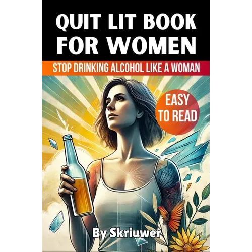 Quit Lit Book for Women: Stop Drinking Alcohol Like a Woman - Paperback