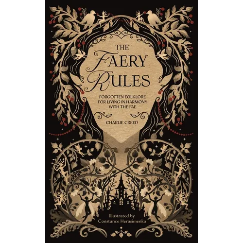 The Faery Rules: How to Live in Harmony with the Fae - Hardcover