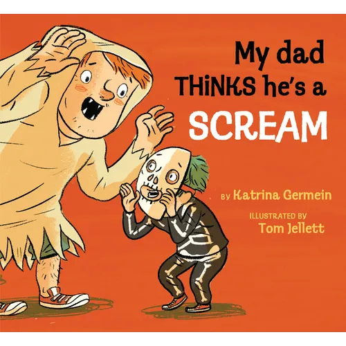 My Dad Thinks He's a Scream - Hardcover