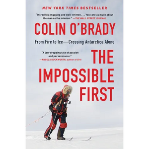The Impossible First: From Fire to Ice--Crossing Antarctica Alone - Paperback