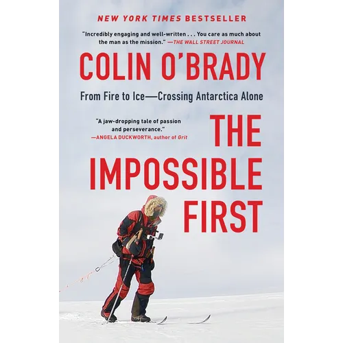 The Impossible First: From Fire to Ice--Crossing Antarctica Alone - Paperback