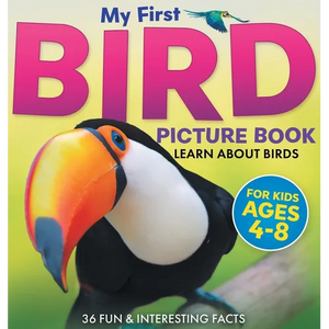 My First Bird Picture Book: Learn About Birds (For Kids Ages 4-8) 36 Fun & Interesting Facts - Hardcover