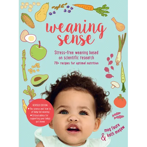Weaning Sense: A Baby-Led Feeding Guide from 4 Months Onwards - Paperback