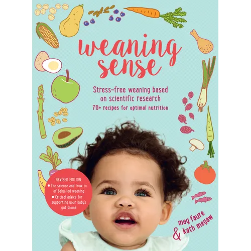 Weaning Sense: A Baby-Led Feeding Guide from 4 Months Onwards - Paperback