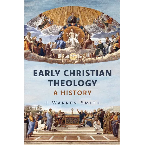 Early Christian Theology: A History - Hardcover