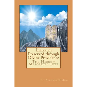 The Hebrew Masoretic Text: Inerrancy Preserved through Divine Providence - Paperback