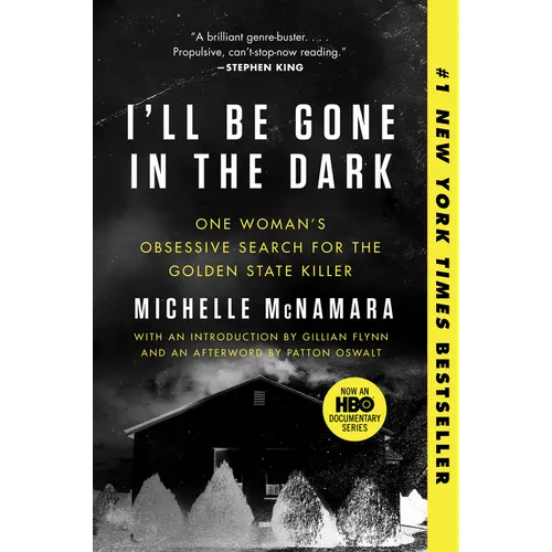 I'll Be Gone in the Dark: One Woman's Obsessive Search for the Golden State Killer - Paperback