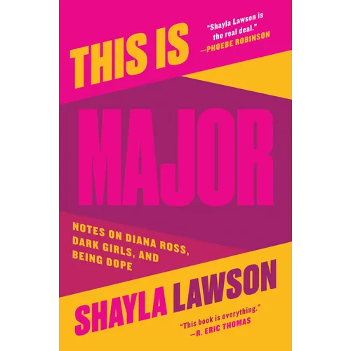 This Is Major: Notes on Diana Ross, Dark Girls, and Being Dope - Paperback