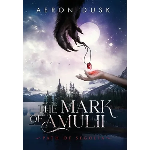 The Mark of Amulii: Path of Segolia - Hardcover