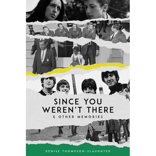 Since You Weren't There & Other Memories - Paperback