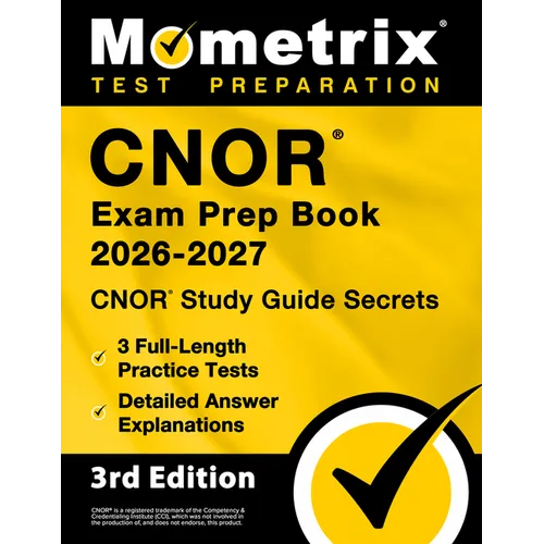 Cnor Exam Prep Book 2026-2027 - Cnor Study Guide Secrets, 3 Full-Length Practice Tests, Detailed Answer Explanations: [3rd Edition] - Paperback