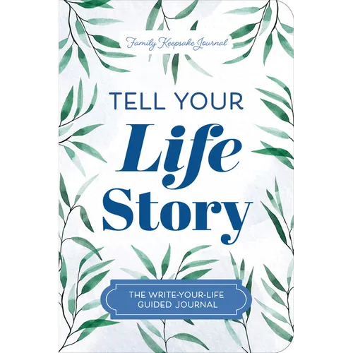Tell Your Life Story: The Write-Your-Life Guided Journal - Paperback