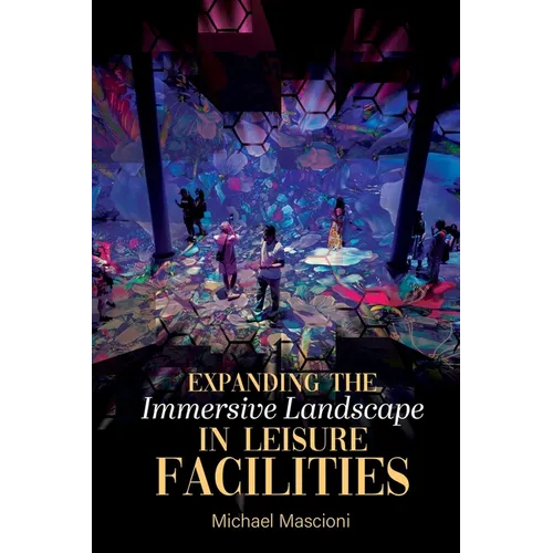 Expanding the Immersive Landscape in Leisure Facilities - Paperback