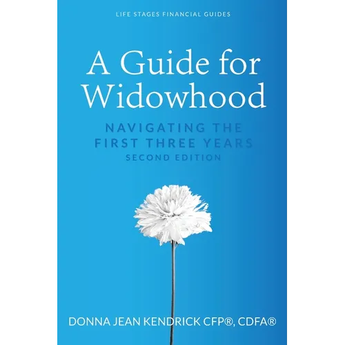 A Guide for Widowhood: Navigating the First Three Years - Paperback