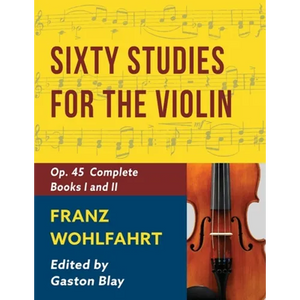 Franz Wohlfahrt - 60 Studies, Op. 45 Complete: Schirmer Library of Classics Volume 2046 (Schirmer's Library of Musical Classics) - Paperback
