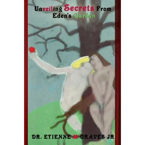 Unveiling Secrets From Eden's Garden - Paperback