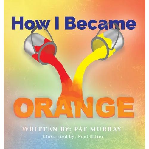 How I Became Orange - Hardcover