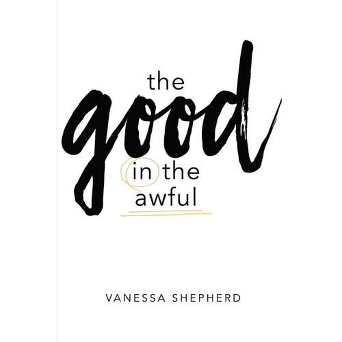 The Good in the Awful - Paperback