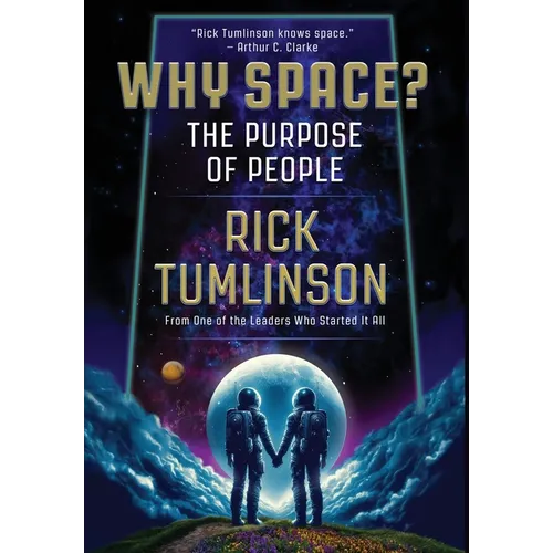 Why Space?: The Purpose of People - Hardcover