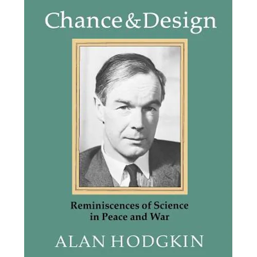 Chance & Design: Reminiscences of Science in Peace and War - Paperback