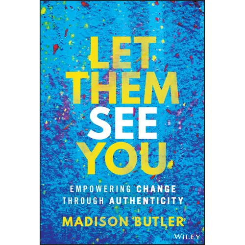 Let Them See You: Empowering Change Through Authenticity - Hardcover