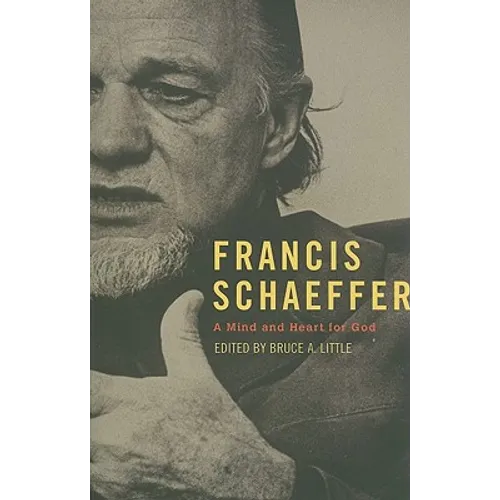 Francis Schaeffer: A Mind and Heart for God - Paperback