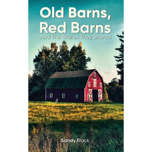 Old Barns, Red Barns and the Stories They Shared - Hardcover
